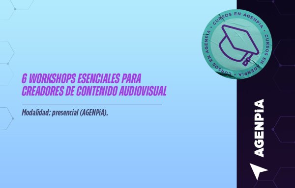 6 Workshops esenciales para creadores de contenido audiovisuales